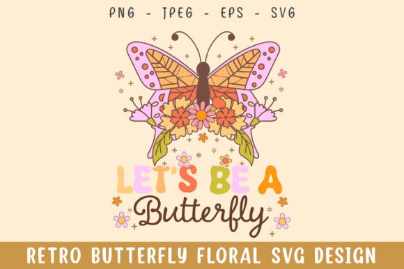 Let's Be Butterfly Floral Retro Design